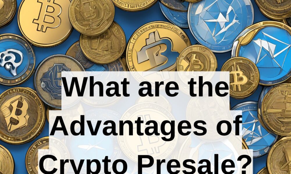 unveiling-the-untapped-potential:-exploring-the-advantages-of-crypto-presale